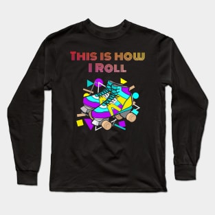 80's Retro Style roller skates Long Sleeve T-Shirt